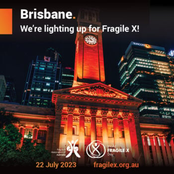 22 July : Australia Lights up for World Fragile X Day!