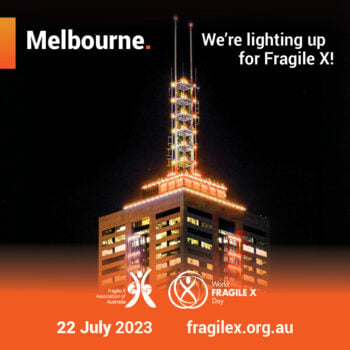 22 July : Australia Lights up for World Fragile X Day!