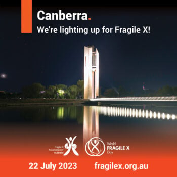 22 July : Australia Lights up for World Fragile X Day!